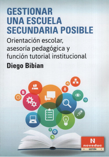 Gestionar Una Escuela Secundaria Posible - Diego Bibian - Or