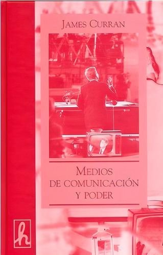 Medios De Comunicacion Y Poder - Curran,james