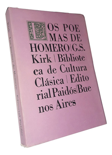 Los Poemas De Homero - G. S. Kirk / Paidos - Tematica Grecia