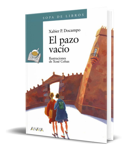 El Pazo Vacio, De Xabier P. Docampo. Editorial Anaya, Tapa Blanda En Español, 2001