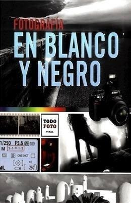 Fotografia En Blanco Y Negro - Todo Foto