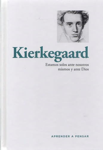 Kierkegaard  - Aprender A Pensar