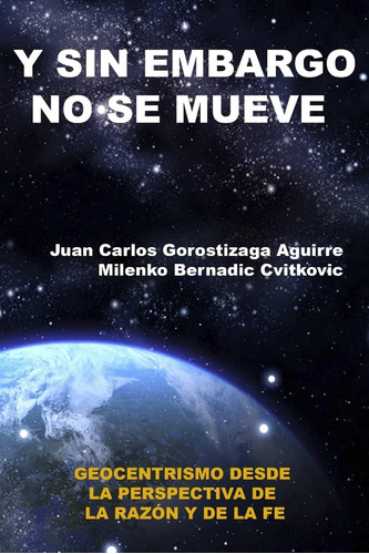 Libro: Sin Embargo No Se Mueve: Geocentrismo Desde Perspe