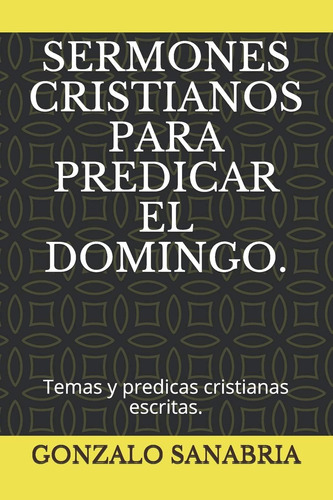 Libro: Sermones Cristianos Para Predicar El Domingo.: Temas