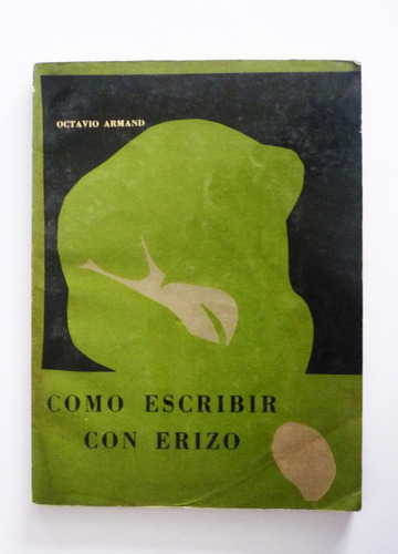 Octavio Armand - Como Escribir Con Erizo 1976 - Firmado
