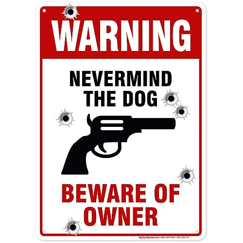 Señal  Never Mind The Dog Beware Of Owner , 10x14 PuLG...