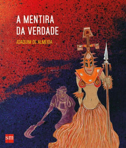Mentira Da Verdade, A, De Almeida, Joaquim De. Editora Sm Ediçoes, Capa Mole Em Português
