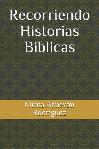 Libro Recorriendo Historias Biblicas (spanish Edition)