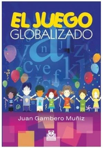 Libro El Juego Globalizado - Gambero Muñiz - Paidotribo
