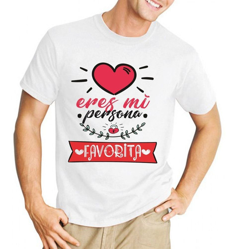 Remera De Hombre Con Frase Eres Mi Persona Favorita Corazon