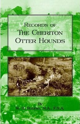 Records Of The Cheriton Otter Hounds (history Of Hunting ...
