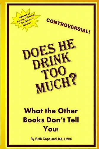 Does He Drink Too Much?, De Copeland M A. Editorial Applied Psychology Publishing Llc, Tapa Blanda En Inglés