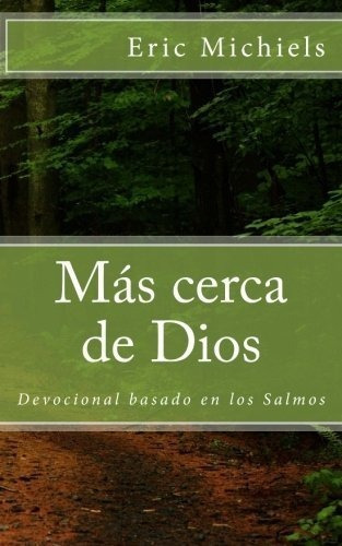 Mas Cerca De Dios: Devocional Basado En Los Salmos (volumen 