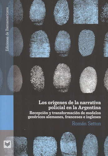 Orígenes De La Narrativa Policial En La Argentina, Los