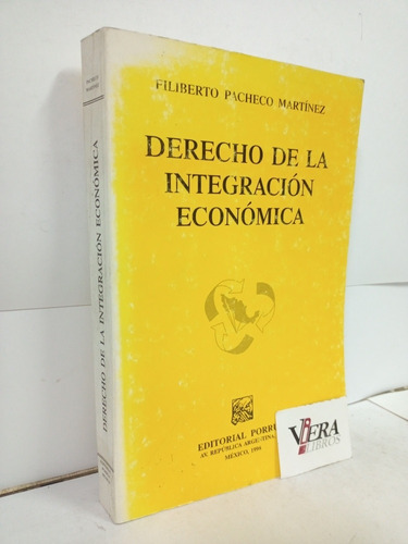 Derecho De La Integración Económica - Pacheco Martínez