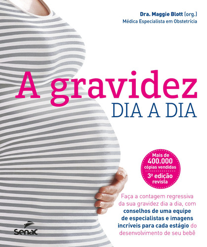 A gravidez dia a dia, de  Blott, Maggie. Editora Serviço Nacional de Aprendizagem Comercial, capa dura em português, 2021