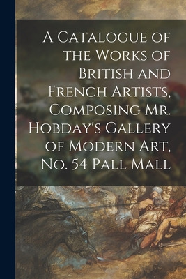 Libro A Catalogue Of The Works Of British And French Arti...