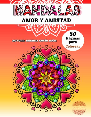 Mandalas- Amor Y Amistad: Libro Para Colorear Con Patrones D