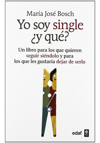 Yo Soy Single Y Que - Maria Jose Bosch