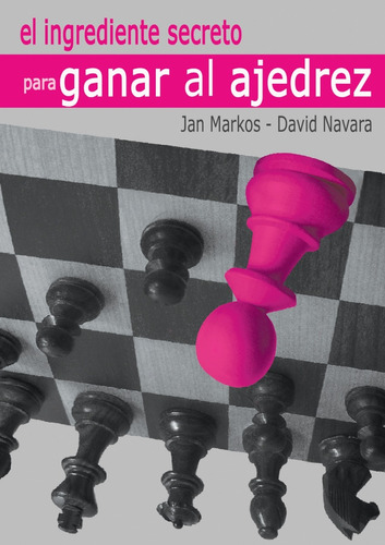 Libro Ingrediente Secreto Para Ganar Al Ajedrez Jan Markos