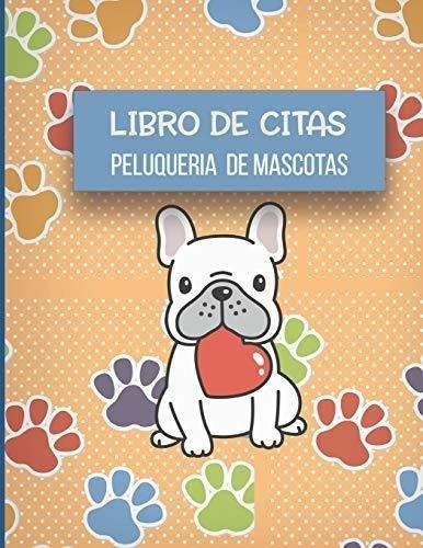 Libro De Citas Peluqueria De Mascotas