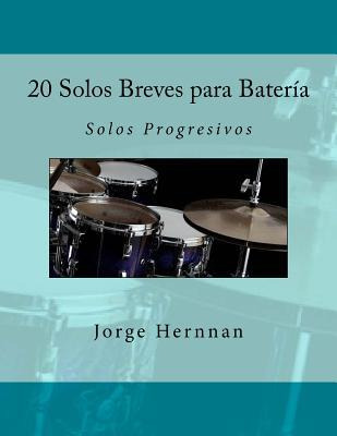 Libro 20 Solos Breves Para Bateria : Solos Progresivos - ...