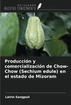 Comprar Producción Y Comercialización De Chow-chow (sechium Edule)