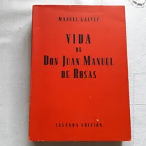 Comprar Vida De Don Juan Manuel De Rosas - Manuel Galvez 1942
