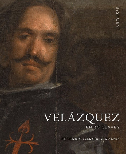 Libro Velazquez En 30 Claves - Garcia Serrano, Federico