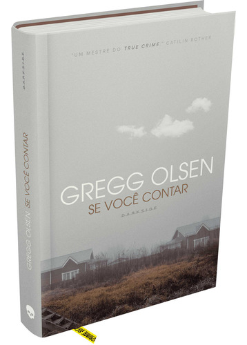 Se Você Contar, De Gregg Olsen. Editora Darkside, Capa Dura, Edição 1 Em Português, 2023