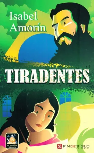Tiradentes, de AMORIN, ISABEL. Editorial Fin De Siglo, tapa blanda, edición 1 en español