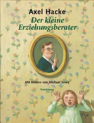 Der Kleine Erziehungsberater - Axel Hacke (alemán)
