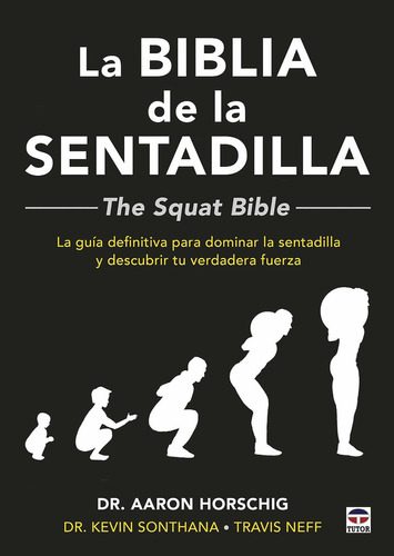 La Biblia De La Sentadilla - Aaron Horschig