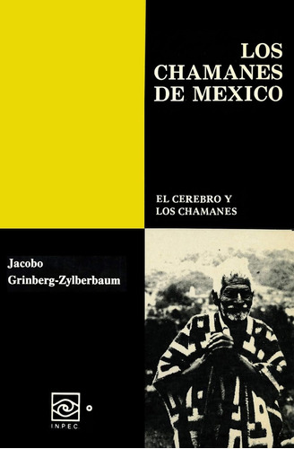 Los Chamanes De México Volumen V I - El Cerebro Y Los Chaman