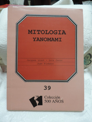 Mitología  Yanomami  N° 39   500 Años Abya -yala