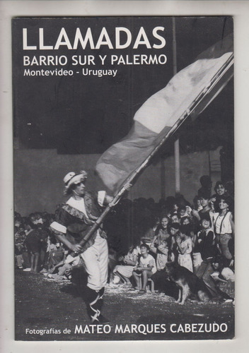 Candombe Carnaval Llamadas Fotolibro Marques Cabezudo 2004