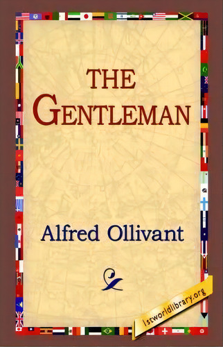 The Gentleman, De Alfred Ollivant. Editorial 1st World Library, Tapa Dura En Inglés