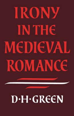 Libro Irony In The Medieval Romance - Dennis Howard Green