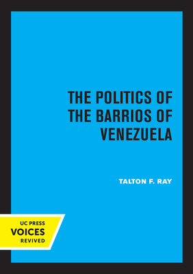 Libro The Politics Of The Barrios Of Venezuela - Ray, Tal...