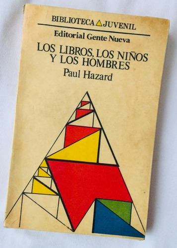 Los Libros, Los Niños Y Los Hombres // Paul Hazard