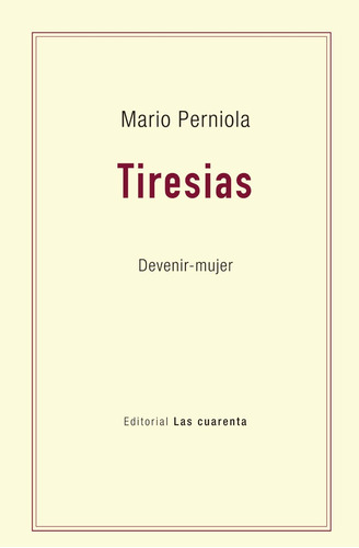 Tiresias - Perniola, Mario - Las Cuarentas