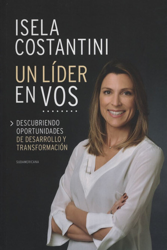 Un líder en vos, de Costantini, Isela. Editorial Sudamericana, tapa blanda en español, 2017