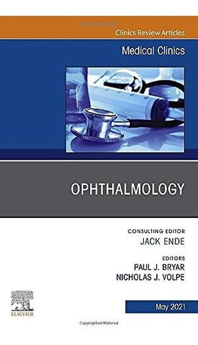 Libro Ophthalmology,an Issue Of Medical Clinics Vol.105-3