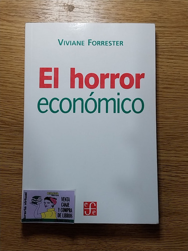 Viviane Forrester- El Horror Economico (Usado)