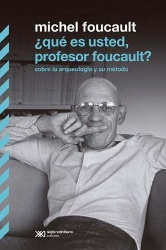 Qué Es Usted, Profesor Foucault? - Michel Foucault