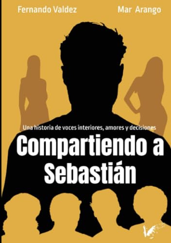 Compartiendo A Sebastián: Una Historia De Voces Interiores,