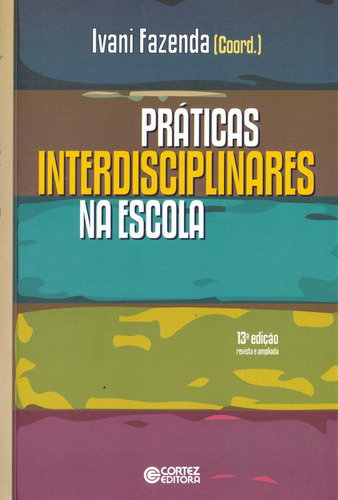 Libro Práticas Interdisciplinares Na Escola - Ivani Fazenda