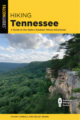Hiking Tennessee: A Guide To The State's Greatest Hiking Adventures, De Carroll, Stuart. Editorial Falcon Pr Pub, Tapa Blanda En Inglés