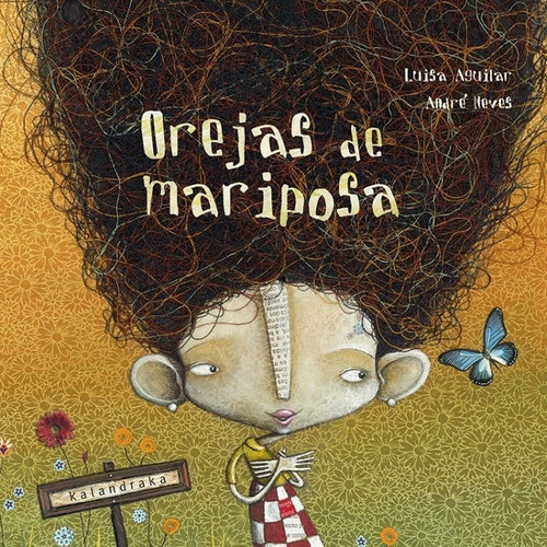 Orejas De Mariposa. Luisa Aguilar - André Neves - Kalandraka