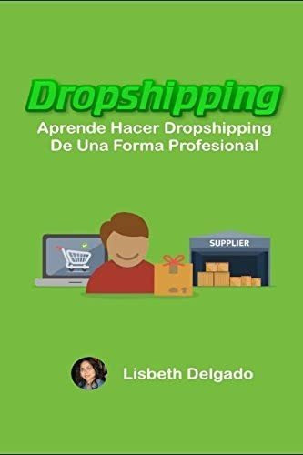 Libro: Dropshipping: Aprende Hacer Dropshipping De Una Forma